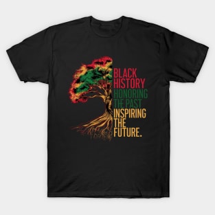 Honoring The Past Inspiring The Future Black History Month T-Shirt